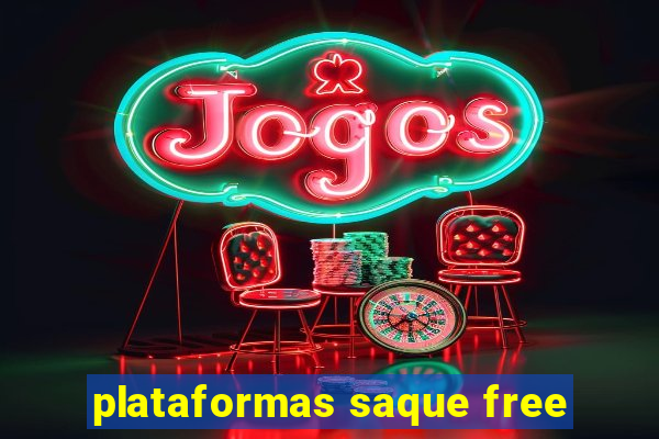 plataformas saque free